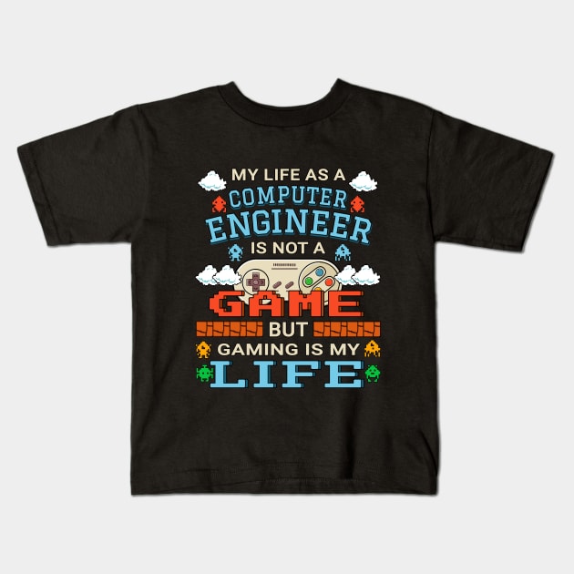 Computer Engineer Gamer Art Gaming Design Quote Kids T-Shirt by jeric020290